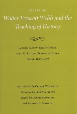 Essays on Walter Prescott Webb and the Teaching... 0890962340 Book Cover