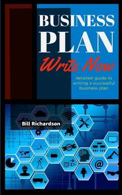 Business Plan Write Now: detailed guide to writ... B087SHQLMX Book Cover