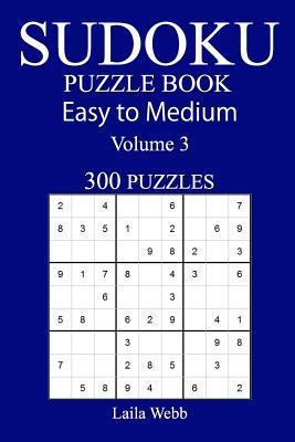 300 Easy to Medium Sudoku Puzzle Book 1548847291 Book Cover