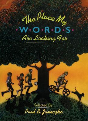 The Place My Words Are Looking for: What Poets ... 0027476715 Book Cover