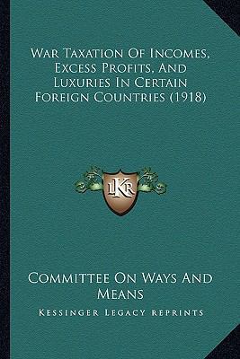 War Taxation Of Incomes, Excess Profits, And Lu... 1165142112 Book Cover