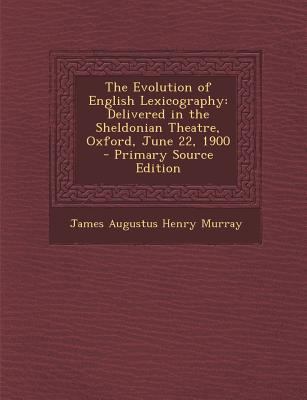 The Evolution of English Lexicography: Delivere... 1295606364 Book Cover