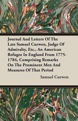 Journal and Letters of the Late Samuel Curwen, ... 140860048X Book Cover