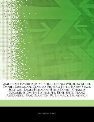 Paperback American Psychoanalysts, Including : Wilhelm Reich, Daniel Kriegman, Clarissa Pinkola Estés, Harry Stack Sullivan, James Hillman, Heinz Kohut, Charles Book