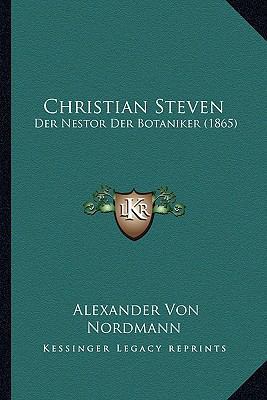 Christian Steven: Der Nestor Der Botaniker (1865) [German] 1168023521 Book Cover