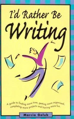 I'd Rather Be Writing 0898799007 Book Cover