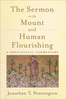 The Sermon on the Mount and Human Flourishing: ... 0801049636 Book Cover