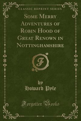 Some Merry Adventures of Robin Hood of Great Re... 1334126100 Book Cover