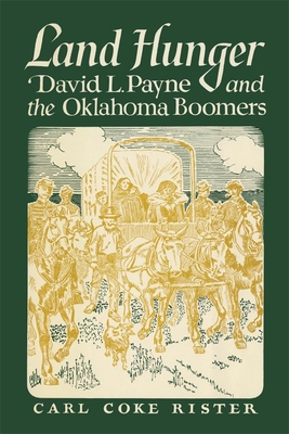 Land Hunger: David Payne and The Oklahoma Boomers 0806148152 Book Cover