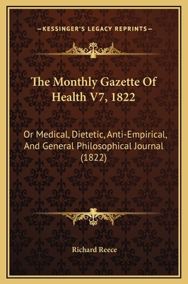 The Monthly Gazette Of Health V7, 1822: Or Medi... 1169339875 Book Cover