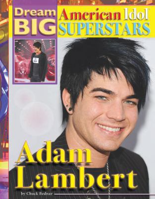 Adam Lambert (Dream Big: American Idol Superstars) 1422216349 Book Cover