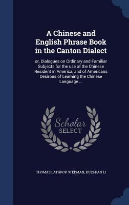 A Chinese and English Phrase Book in the Canton... 1340220113 Book Cover