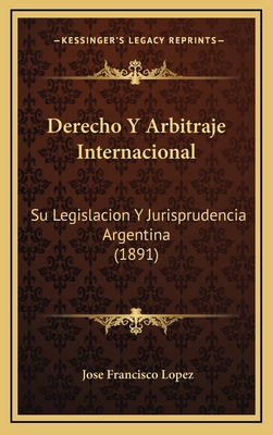 Derecho Y Arbitraje Internacional: Su Legislaci... [Spanish] 1168201721 Book Cover