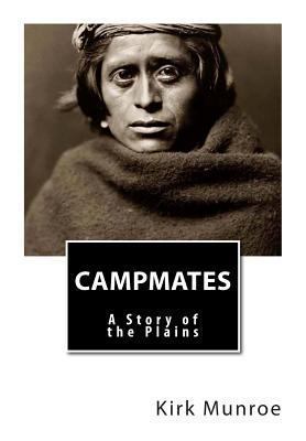 Campmates: A Story of the Plains 146628059X Book Cover