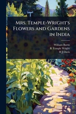 Mrs. Temple-Wright's Flowers and Gardens in India 1024094502 Book Cover