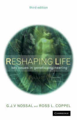 Reshaping Life: Key Issues in Genetic Engineering 0521524237 Book Cover
