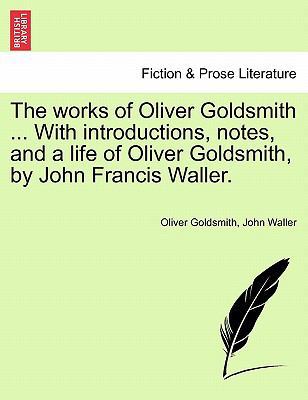 The Works of Oliver Goldsmith ... with Introduc... 1241562431 Book Cover