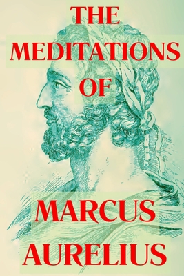 The Meditations of Marcus Aurelius 1998614948 Book Cover