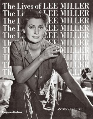 The Lives of Lee Miller 0500275092 Book Cover