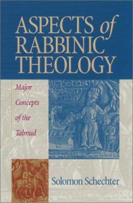 Aspects of Rabbinic Theology: Major Concepts of... 1565632885 Book Cover