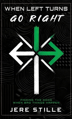 When Left Turns Go Right: Finding the Good When... B0F8P4ZGPZ Book Cover