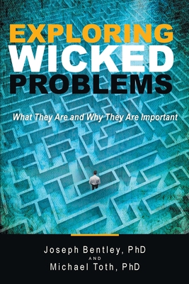 Exploring Wicked Problems: What They Are and Wh... 1480889431 Book Cover