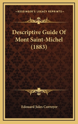 Descriptive Guide of Mont Saint-Michel (1883) 1164705202 Book Cover