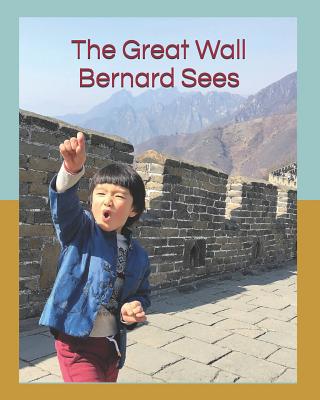The Great Wall Bernard Sees 1723349631 Book Cover