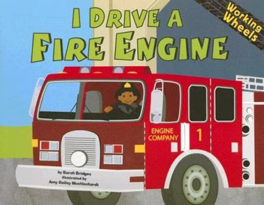 I Drive a Fire Engine (Working Wheels) 140481986X Book Cover