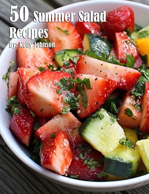 50 Summer Salad Recipes B0DLQVGLJ6 Book Cover