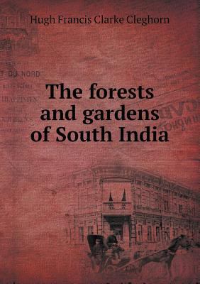 The Forests and Gardens of South India 5518436440 Book Cover