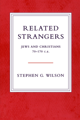 Related Strangers: Jews and Christians 70-170 C.E. 080063733X Book Cover