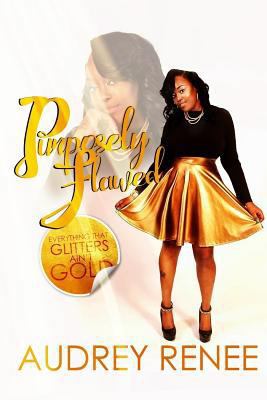 Purposely Flawed: Everything That Glitters Ain'... 1973837080 Book Cover