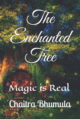 The Enchanted Tree: Magic is Real 168919376X Book Cover
