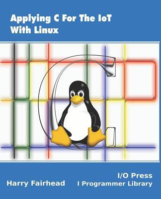 Applying C For The IoT With Linux 1871962617 Book Cover