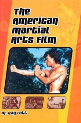 The American Martial Arts Film 0786418362 Book Cover