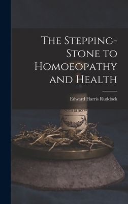 The Stepping-Stone to Homoeopathy and Health 1017507600 Book Cover