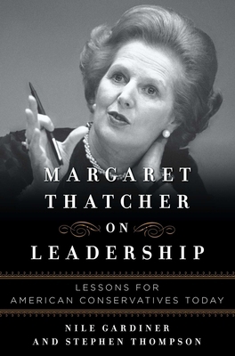 Margaret Thatcher on Leadership: Lessons for Am... 1621571645 Book Cover