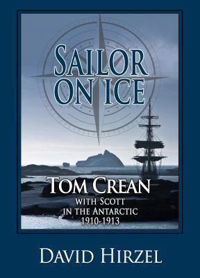 Sailor on Ice: Tom Crean: with Scott in the Ant... 1945312009 Book Cover