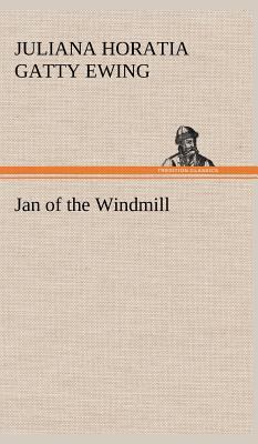 Jan of the Windmill 3849162656 Book Cover