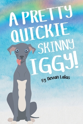 A Pretty Quickie Skinny Iggy! B0C9SGWWFS Book Cover