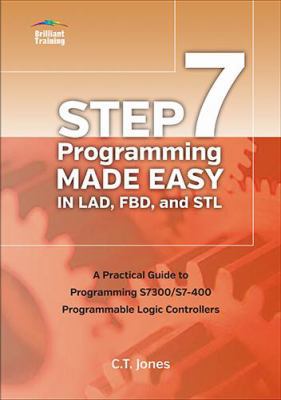 STEP 7 Programming Made Easy in LAD, FBD, and S... 1889101044 Book Cover