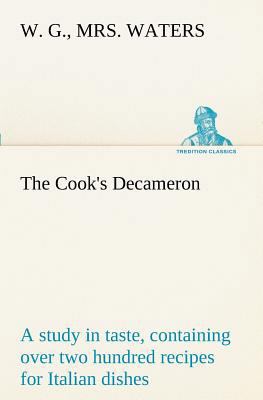 The Cook's Decameron: a study in taste, contain... 3849170888 Book Cover