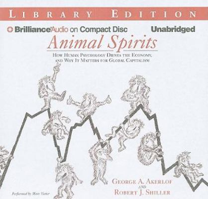 Animal Spirits: How Human Psychology Drives the... 1441816631 Book Cover