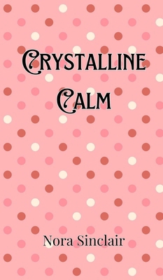 Crystalline Calm 9916905940 Book Cover