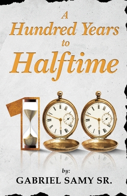 A Hundred Years to Halftime B0D43TC9N2 Book Cover