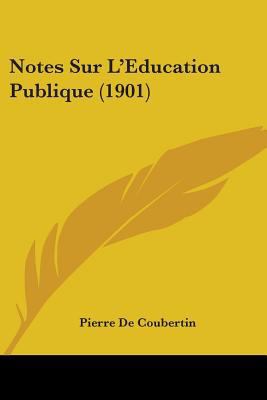 Notes Sur L'Education Publique (1901) 1437117406 Book Cover