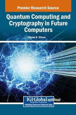 Quantum Computing and Cryptography in Future Co... 179989522X Book Cover