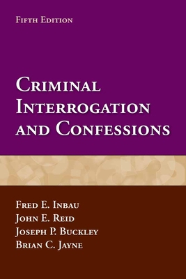 Criminal Interrogation and Confessions 076379936X Book Cover