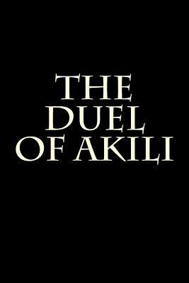The Duel of Akili 1533126879 Book Cover
